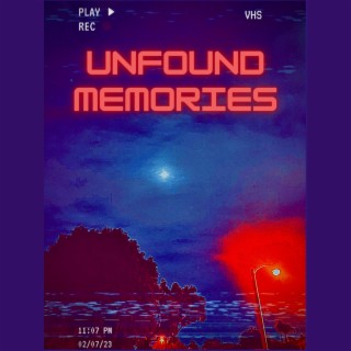 UNFOUND MEMORIES