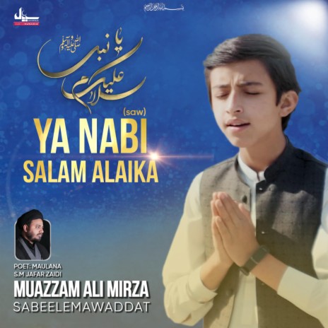 Ya Nabi Salam Alaika ft. Muazzam Ali Mirza | Boomplay Music