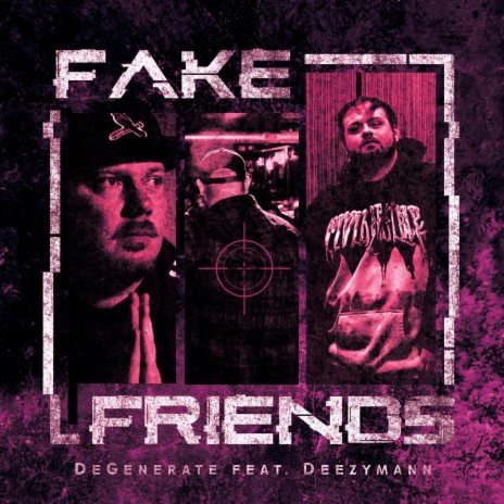 FAKE FRIENDS ft. Deezymann