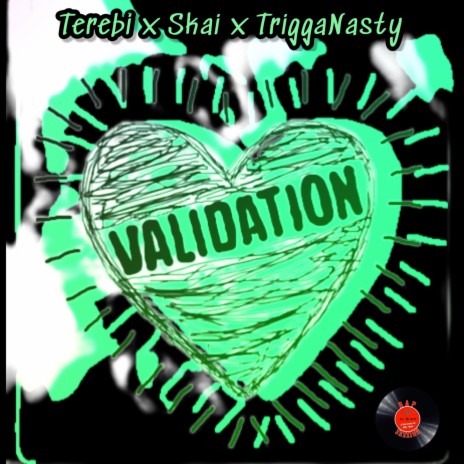 Validation ft. Terebi, Skai & TriggaNasty | Boomplay Music