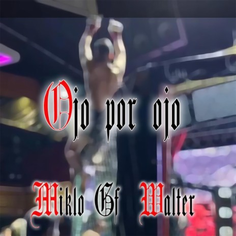 Ojo por Ojo ft. Walter | Boomplay Music