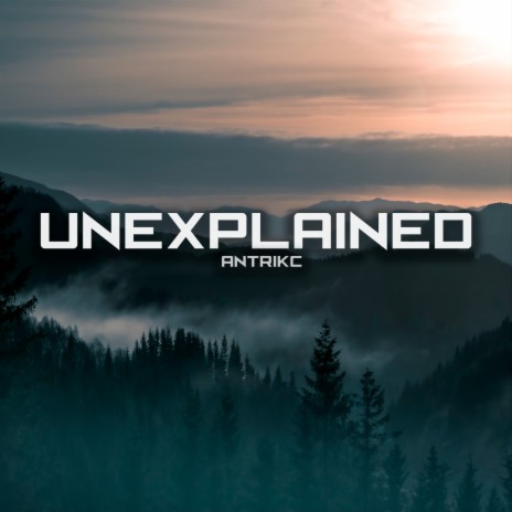 Unexplained | Boomplay Music
