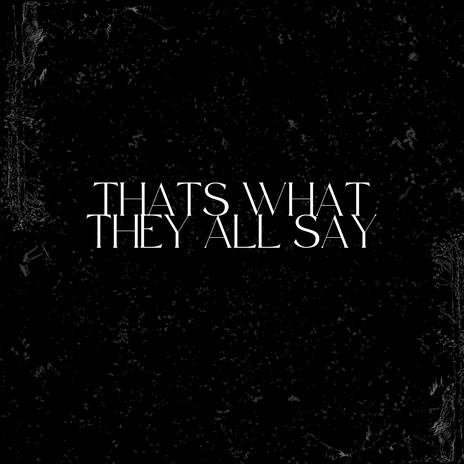 THEY ALL SAY (INTERLUDE) | Boomplay Music