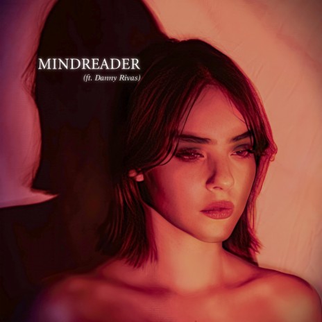 Mindreader ft. Danny Rivas | Boomplay Music