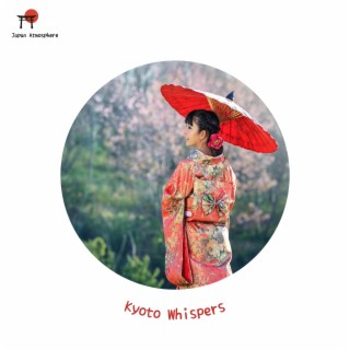 Kyoto Whispers: Ethereal Sounds of Japan's Ancient Capital