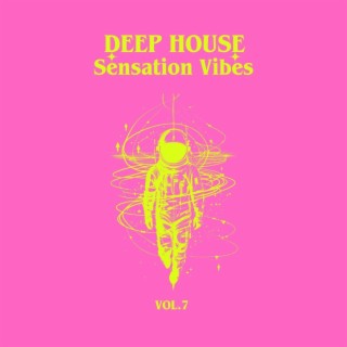 Deep House - Sensation Vibes, Vol.7