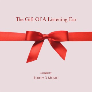 The Gift of a Listening Ear