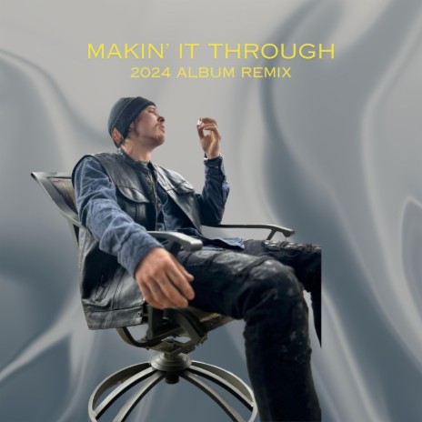 Makin' It Through (2024 Album Remix) | Boomplay Music