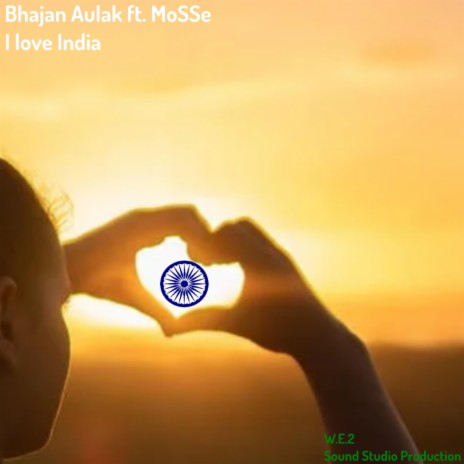 I Love India ft. MoSSe | Boomplay Music