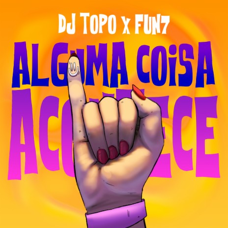 Alguma Coisa Acontece ft. fun7 | Boomplay Music