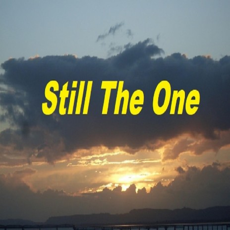 Still The One | Boomplay Music