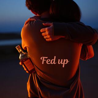 Fed up