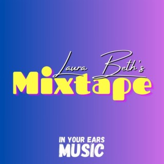 Laura Beth's Mixtape February 2024