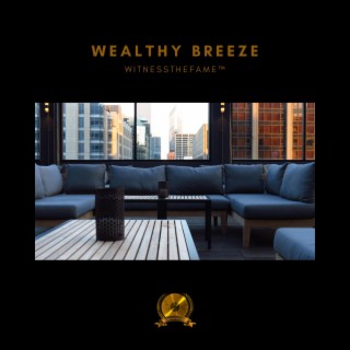 WEALTHY BREEZE