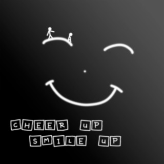 Cheer up Smile Up