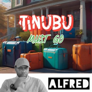Tinubu Must Go lyrics | Boomplay Music