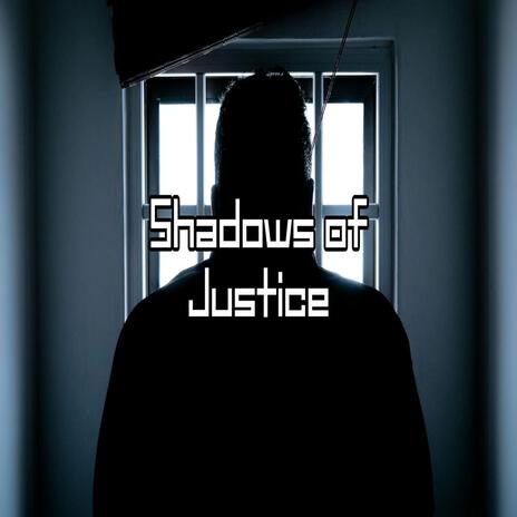 Shadows of Justice