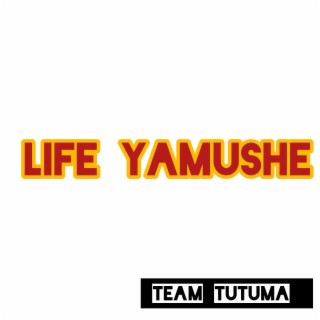 Life yamushe