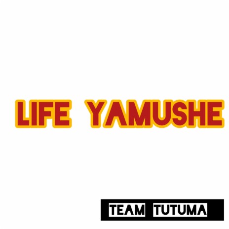 Life yamushe | Boomplay Music