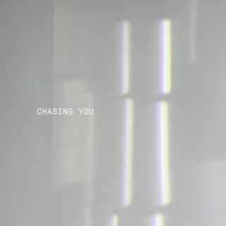 Chasing You