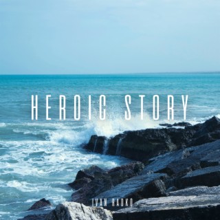 Heroic Story