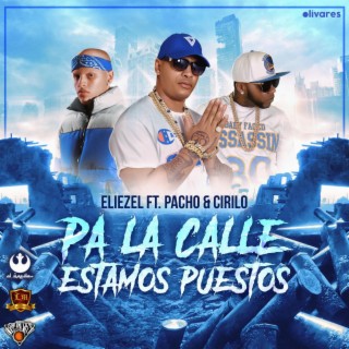 Pa La Calle Estamos Puestos ft. Pacho y Cirilo lyrics | Boomplay Music