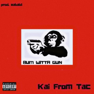 BUM WITTA GUN