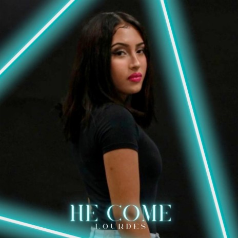 He Come | Boomplay Music