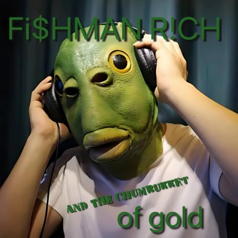 Fi$mAN R!CH AND THE CHUMBUKKET of gold | Boomplay Music