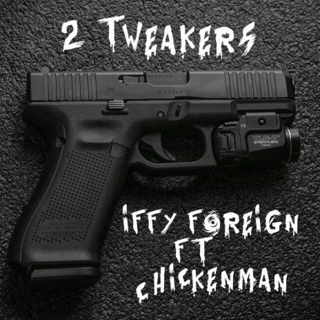 2 tweakers ft. Iffy Foreign