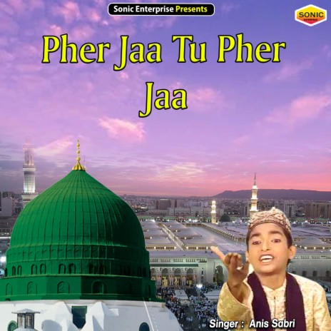 Pher Jaa Tu Pher Jaa (Islamic) | Boomplay Music