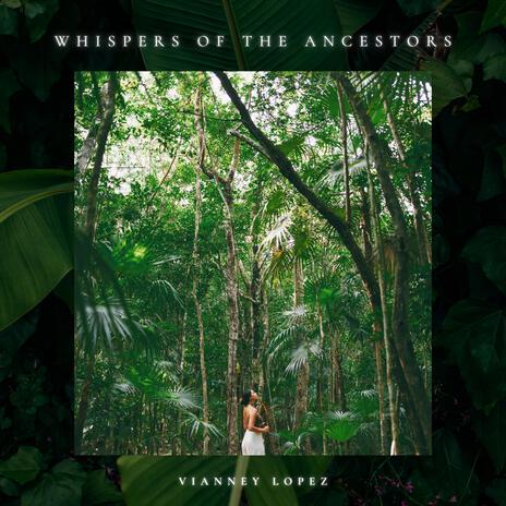 Whispers of the Ancestors | Boomplay Music