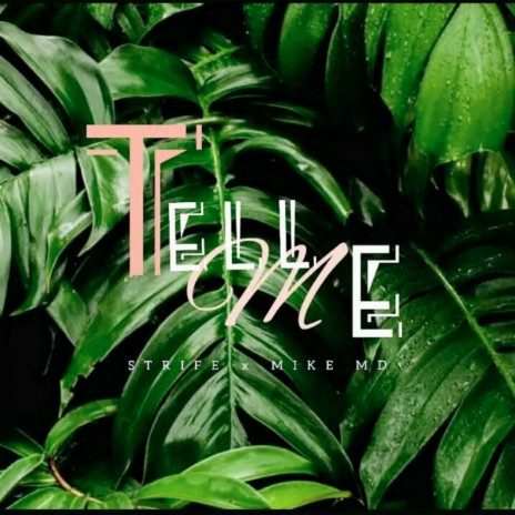 Tell Me ft. Mike Md | Boomplay Music