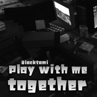 Play with Me Together