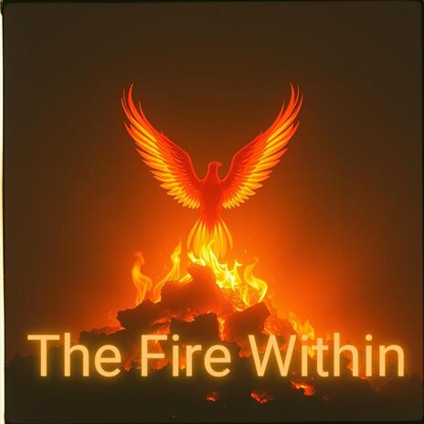 The Fire Within | Boomplay Music