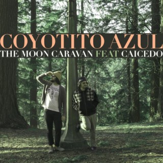 Coyotito Azul ft. Caicedo lyrics | Boomplay Music