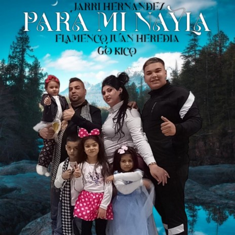 Para Mi Nayla ft. Flamenco Juan Heredia & Jarri Hernandez | Boomplay Music