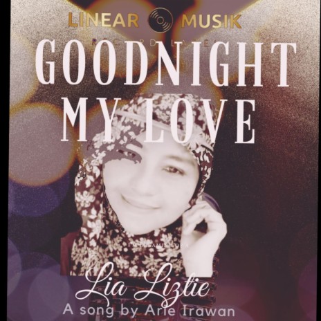 Goodnight My Love ft. Lia Liztie | Boomplay Music