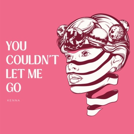 You Couldn't Let Me Go | Boomplay Music