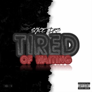 Tired Of Waiting