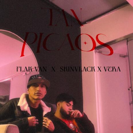 Tan Picaos ft. Flak Van & Skinvlack | Boomplay Music