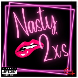 Nasty 2x's