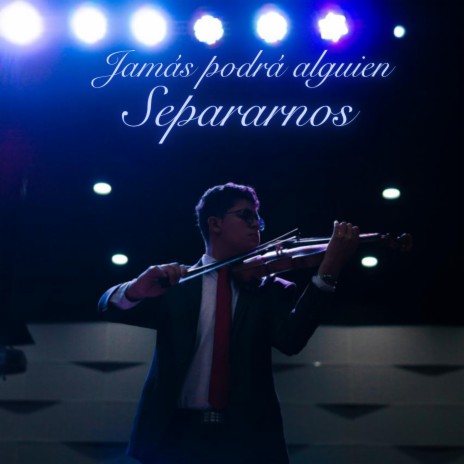 Jamás Podrá Alguien Separarnos | Boomplay Music