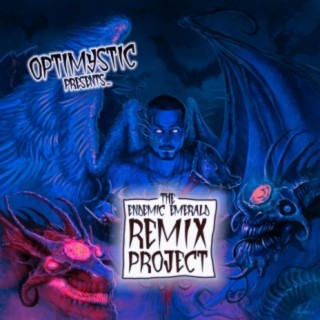 OptiMystic Presents... The Endemic Emerald Remix Project