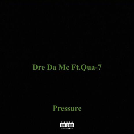 Pressure ft. Qua-7 | Boomplay Music