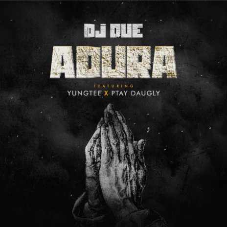 Adura ft. Unusualbeing & Ptay Daugly 🅴 | Boomplay Music