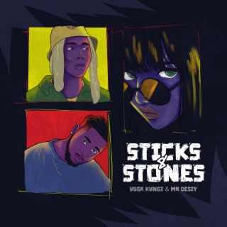 Sticks & Stones ft. Mr Deszy lyrics | Boomplay Music