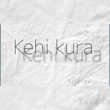 Kehi Kura | Boomplay Music