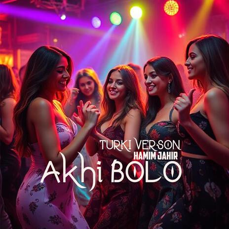 Akhi Bolo | Boomplay Music