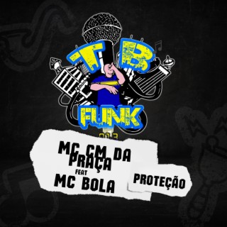 Mc Cm da praça feat Mc Bola-Proteção